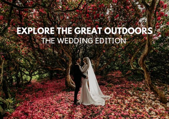 Explore the Great Outdoors: The Wedding Edition | Galgorm 